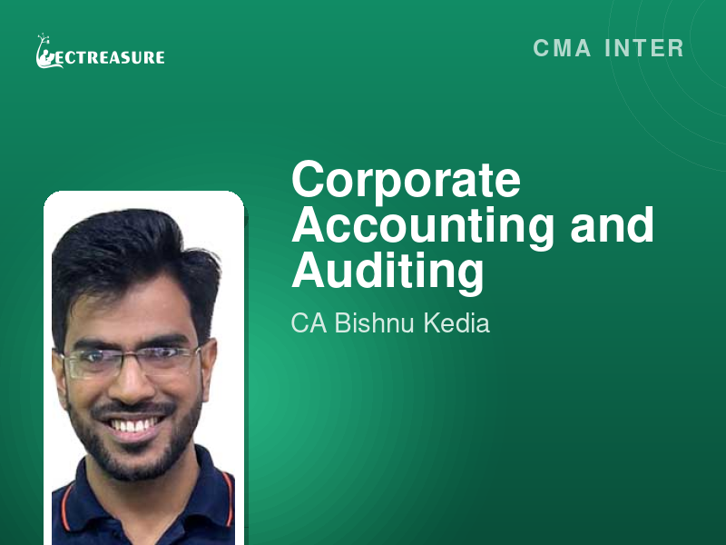 CMA Inter: Corporate Accounting & Auditing